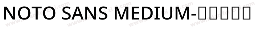 NOTO SANS MEDIUM字体转换